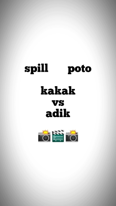 KAKAK VS ADIK