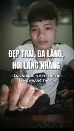 ĐẸP TRAI, GA LĂNG...