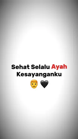 Sehat selalu ayahku