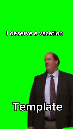 I deserve a vacation