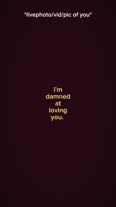 I'm damned at loving