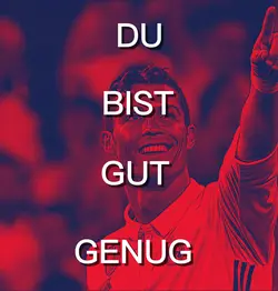 Du bist gut genug