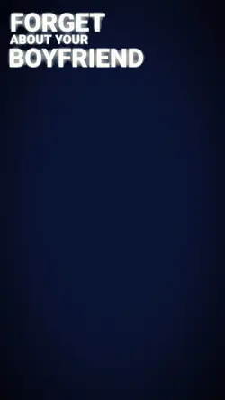 Forget about your bf