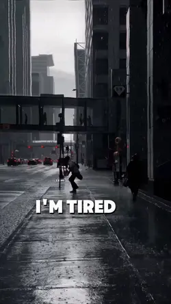 I’m tired