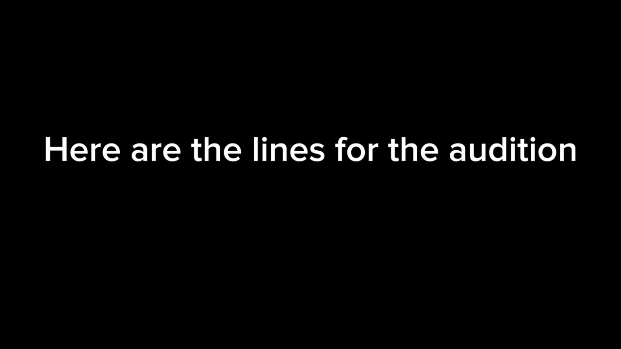 Lines for audition!