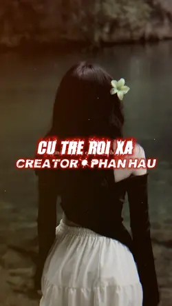 CỨ THẾ RỜI XA REMIX