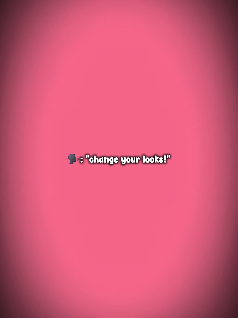 Change your looks