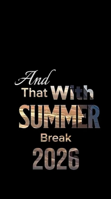 SUMMER BREAK