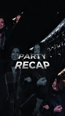 PARTY RECAP