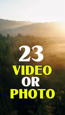 23 video or photo 