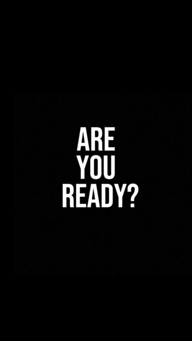 ARE YOU READY