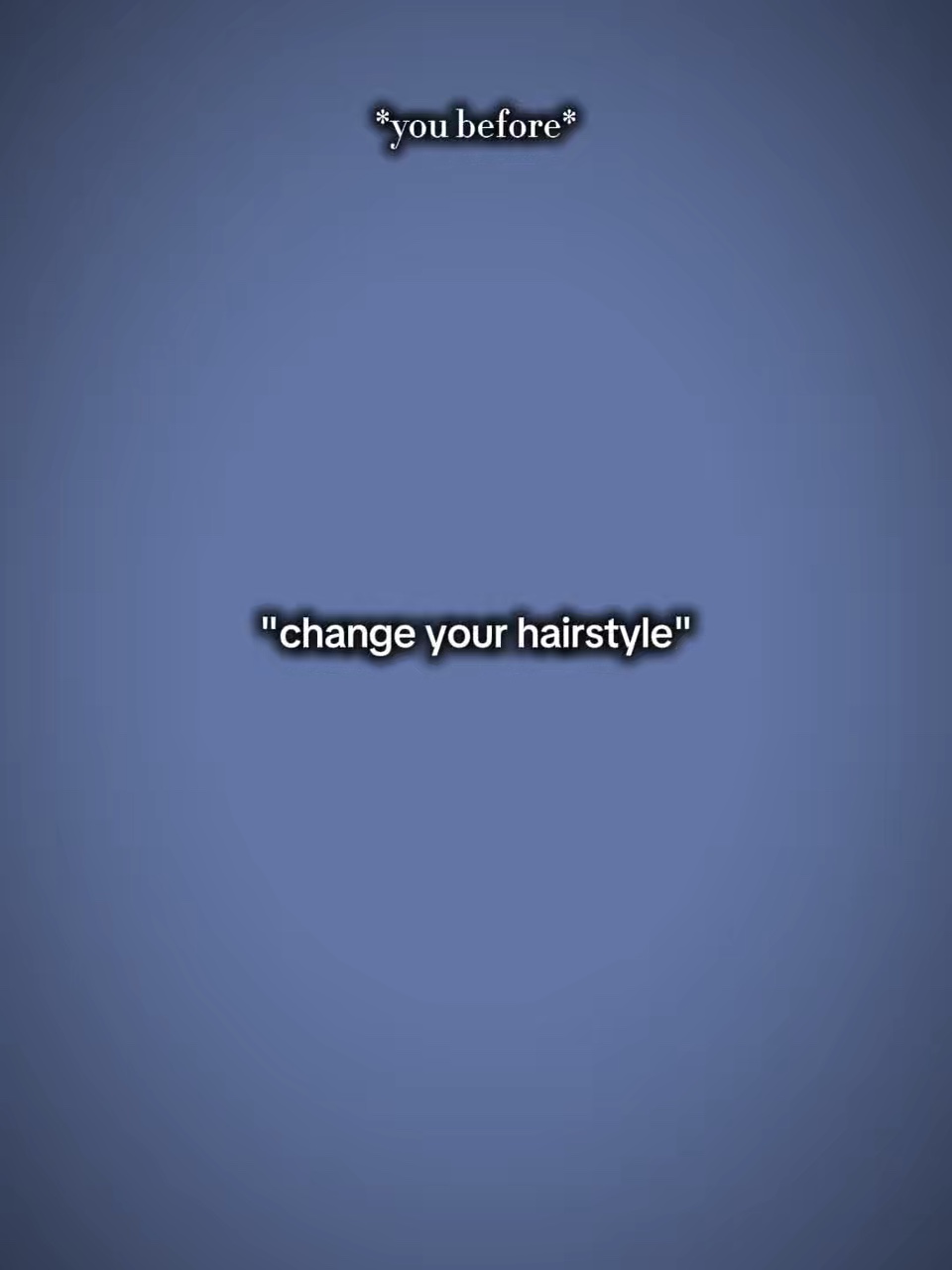 Change your hair sty