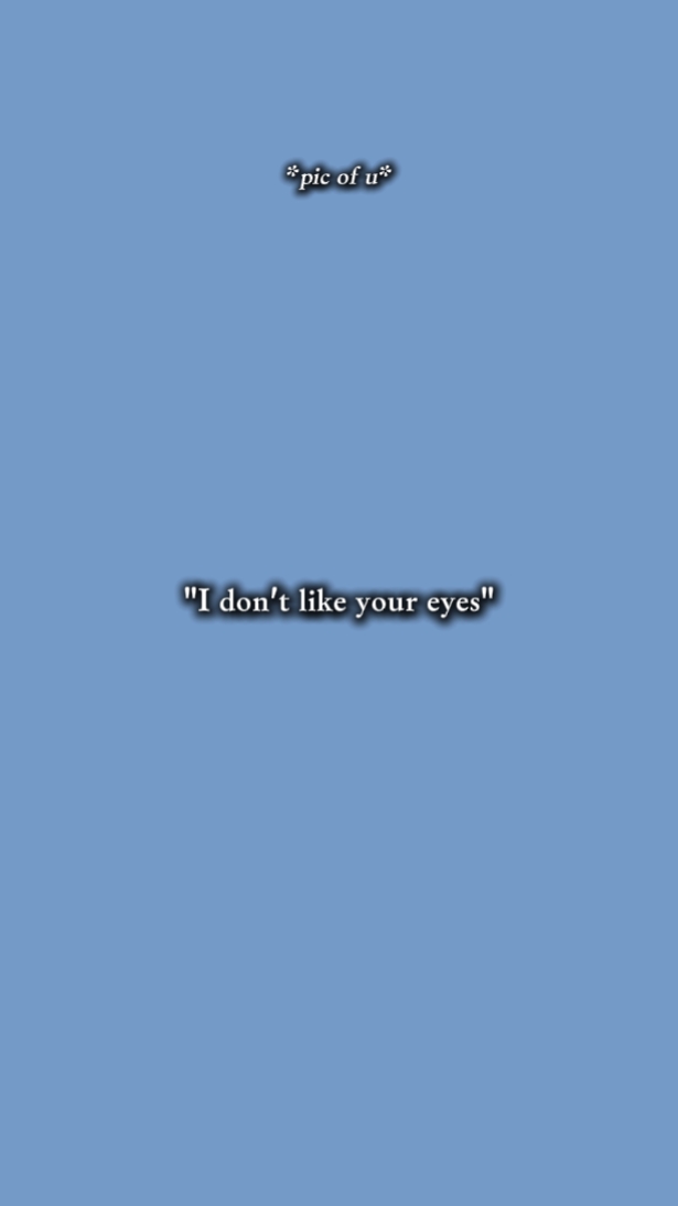 idontlikeyoureyes