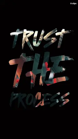 Trust the process 11
