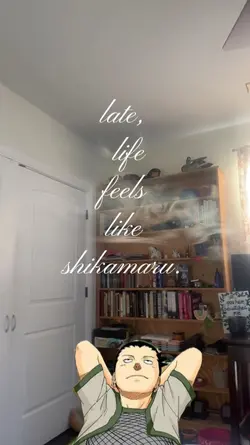 feels like shikamaru