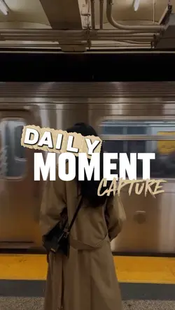 DAILY MOMENT CAPTURE