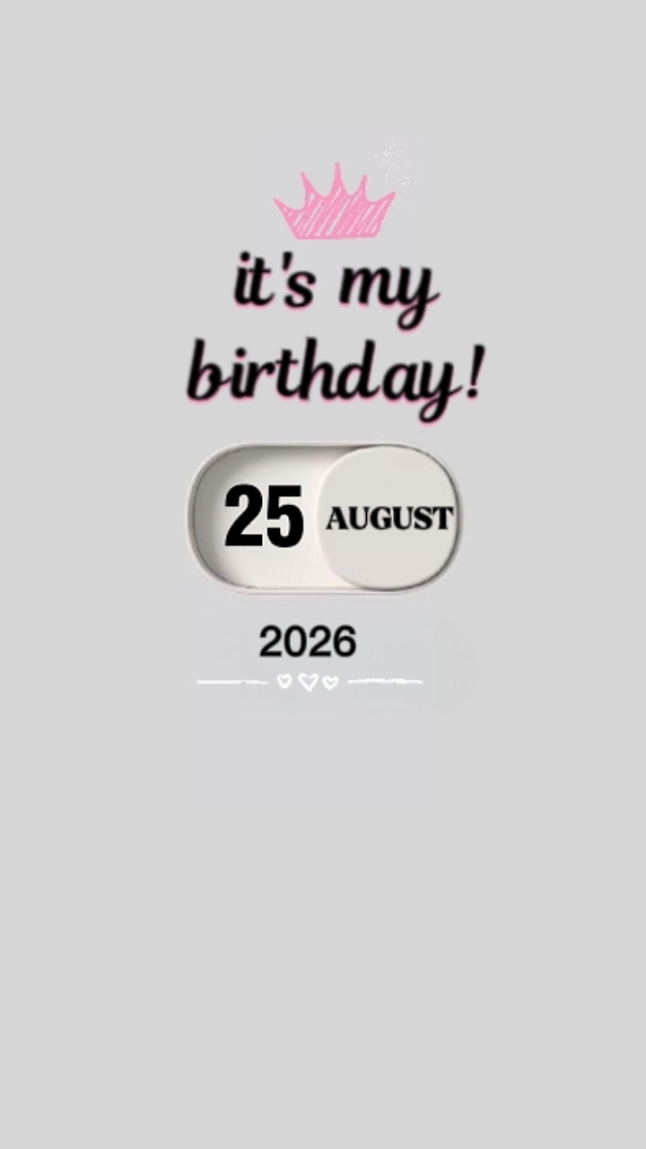 BIRTHDAY 25 AUGUST 