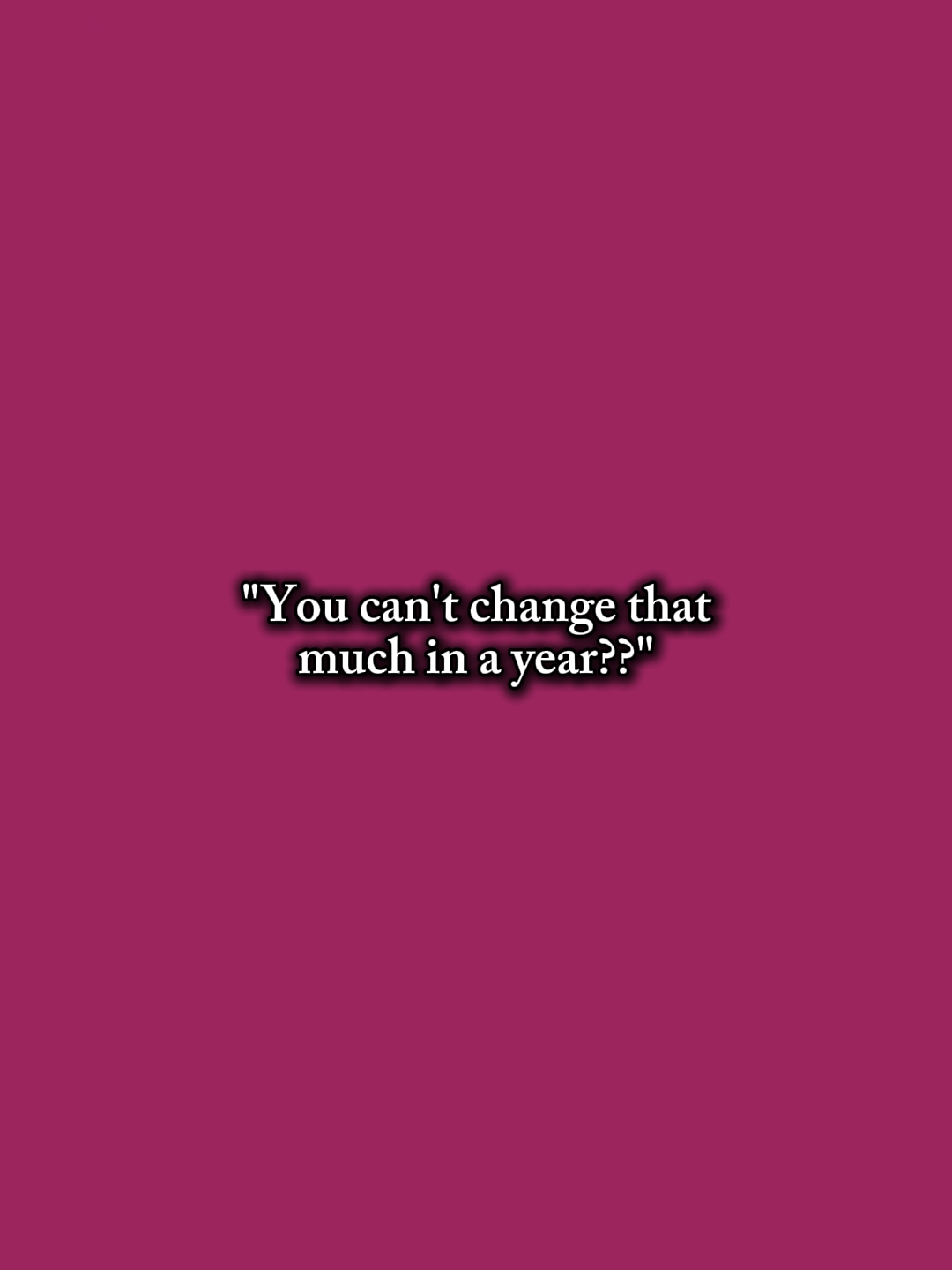 u cant change