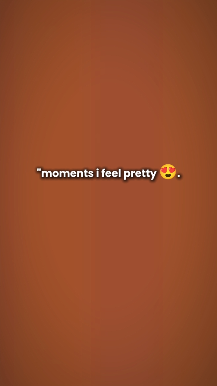 i feel pretty ....