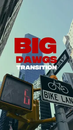 BIG DAWGS TRANSITION
