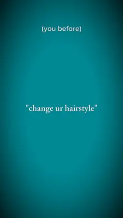 Change hairstyles