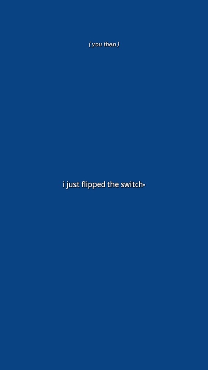 IJstFlippedTheSwitch