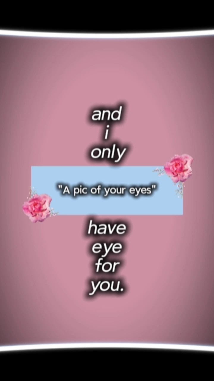 look to my eyes
