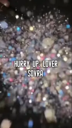 Hurry Up, Lover SOVR