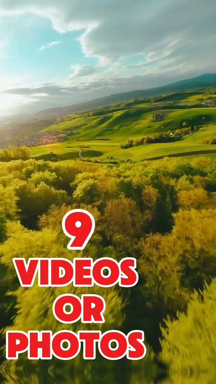 9 videos or photos 