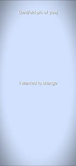 wanted to change