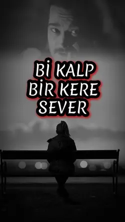 KALP BİR KERE SEVER
