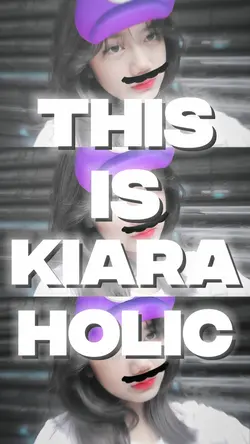 THIS IS KIARA HOLIC