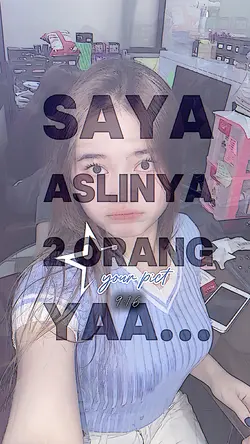 SAYA ASLINYA 2 ORANG