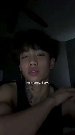 no money, I cry