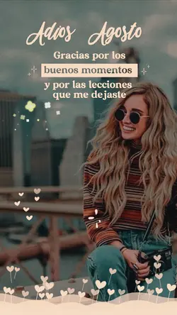 Adiós agosto 🙏💕