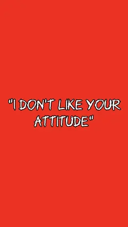 Your attitude