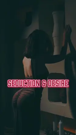 Seduction & Desire