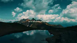 We're stories in the