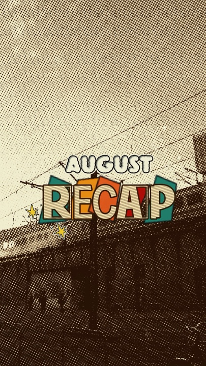 August Monthly recap