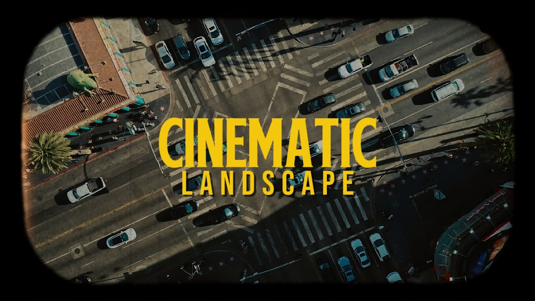CINEMATIC LANDSCAPE