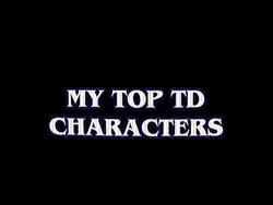🤍Top TD characters🤍 