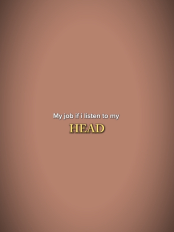 My job if i listen 