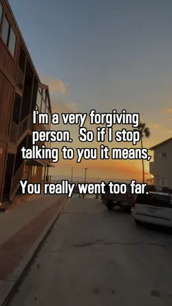 I'm a very forgiving