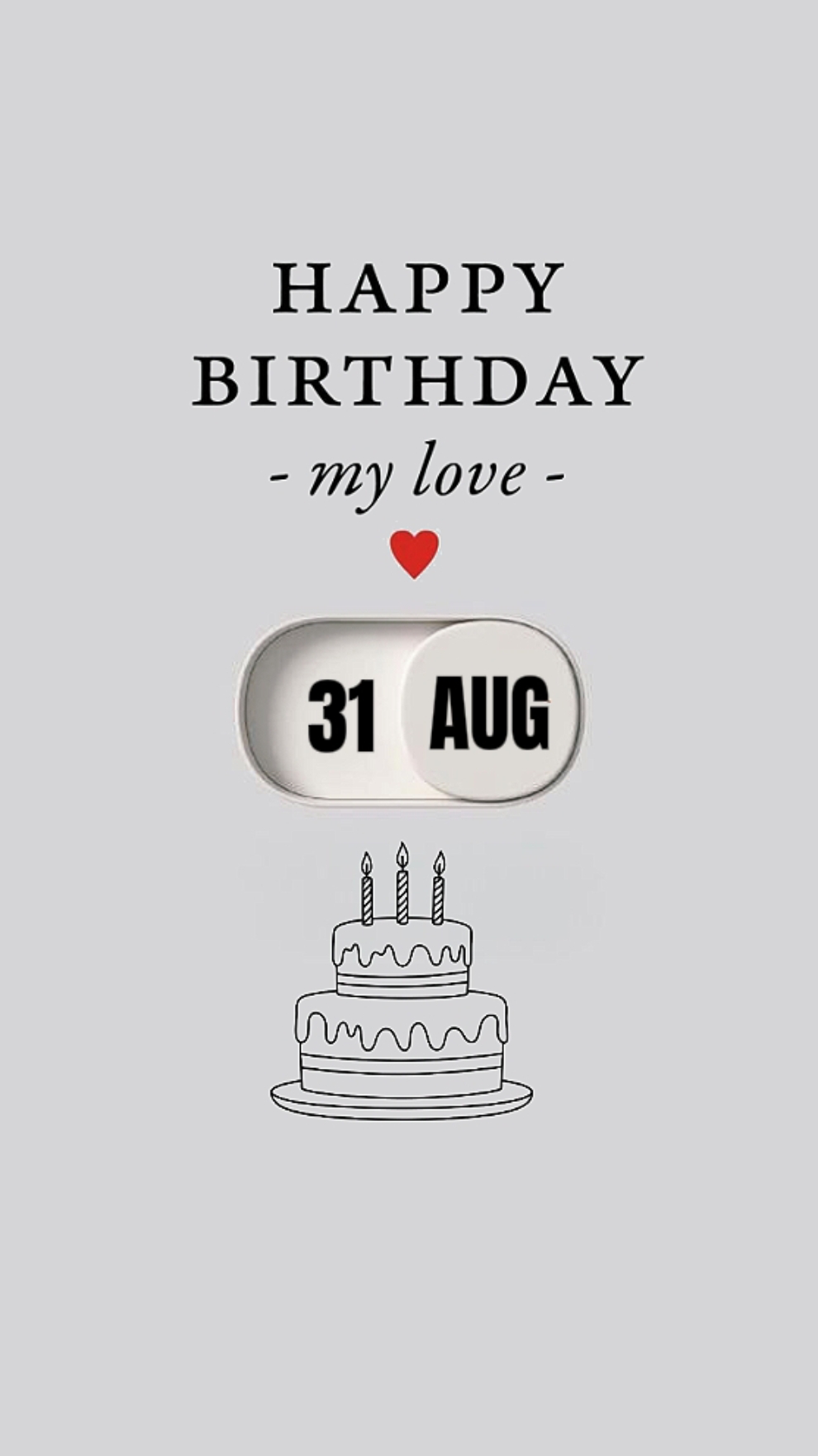 BDAY MYLOVE 31 AUG