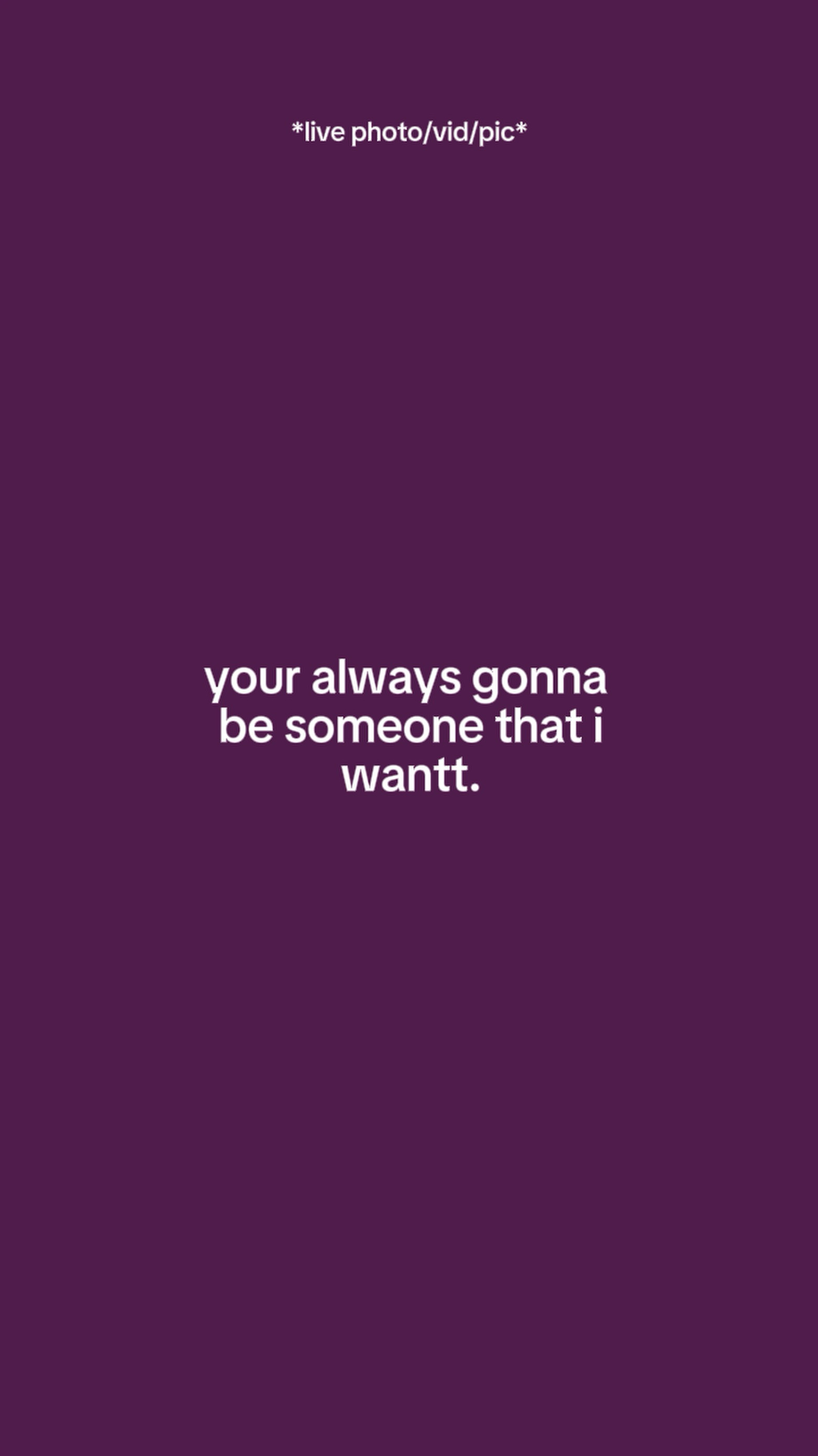 be someone that want