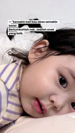 bertumbuhlah nak 