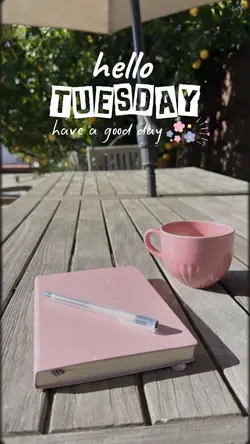 hello TUESDAY