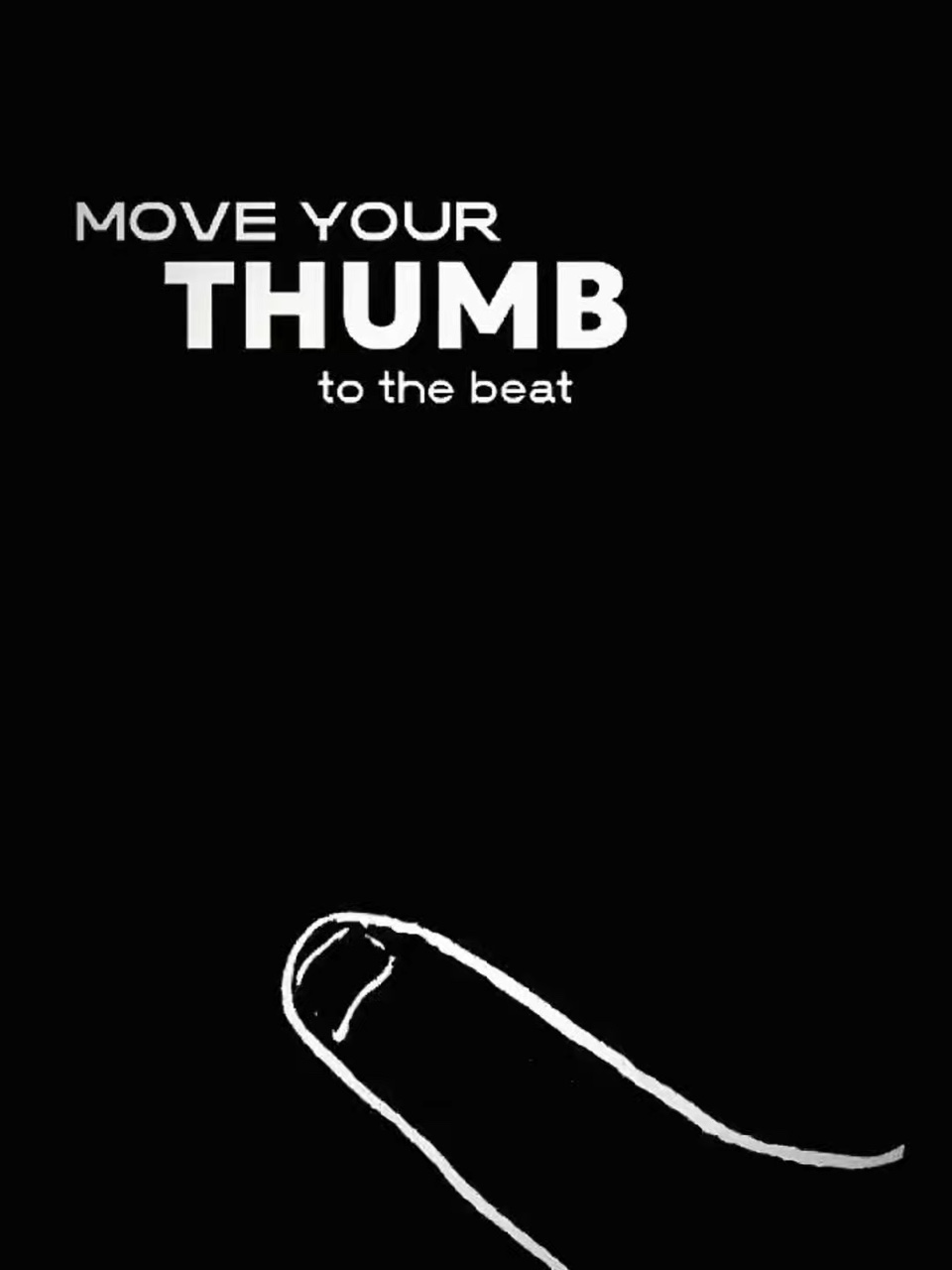 Move your thumbs 