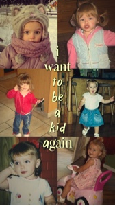 i want to be a kid