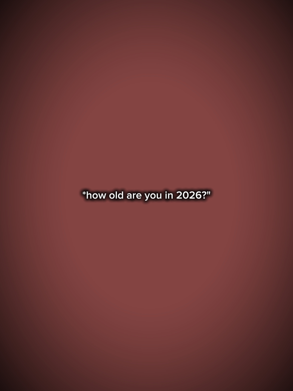 Quantos anos você tem em 2026